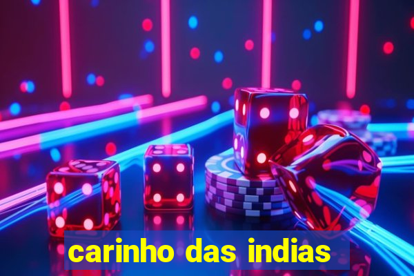 carinho das indias